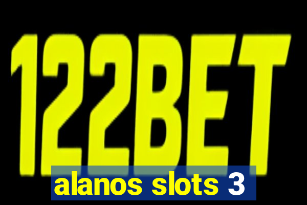 alanos slots 3