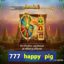 777 happy pig slots casino