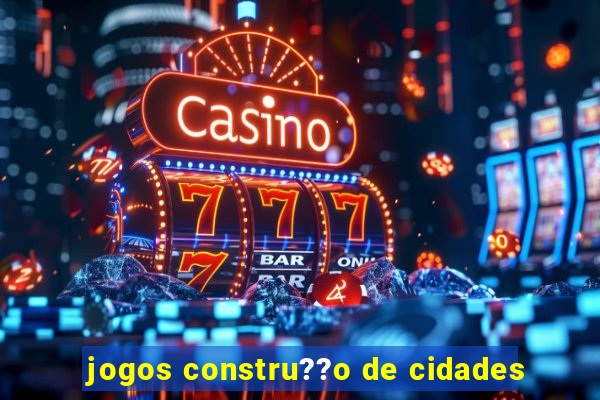 jogos constru??o de cidades