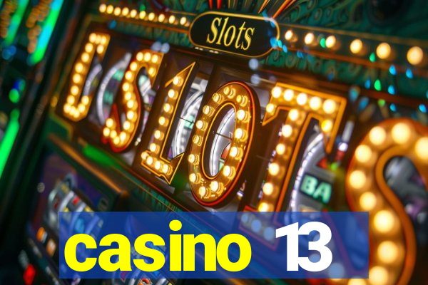 casino 13