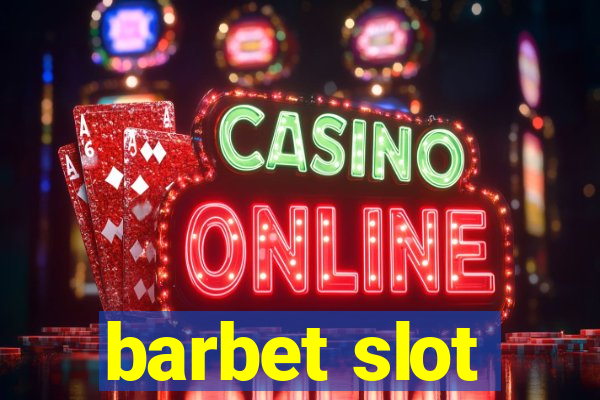 barbet slot