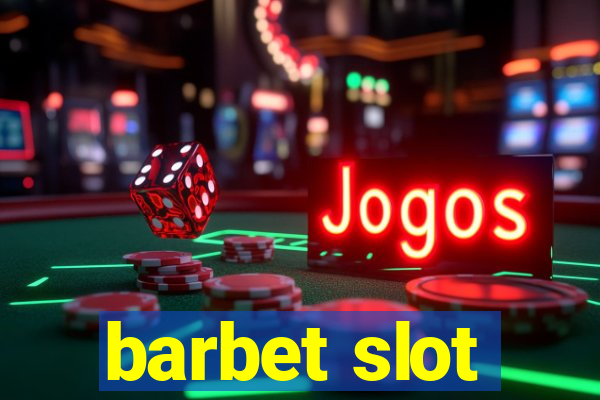 barbet slot