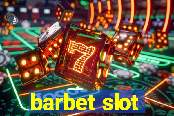 barbet slot