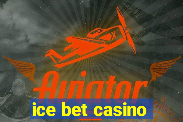 ice bet casino