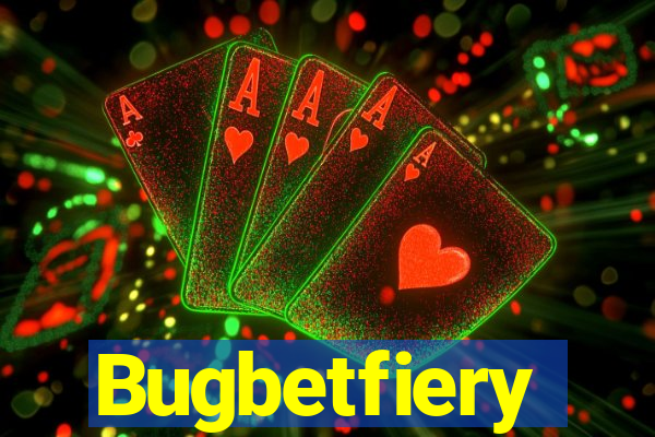 Bugbetfiery