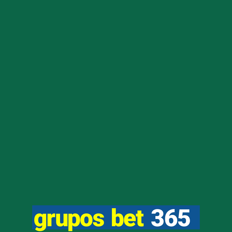 grupos bet 365