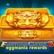 eggmania rewards