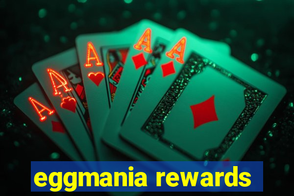 eggmania rewards