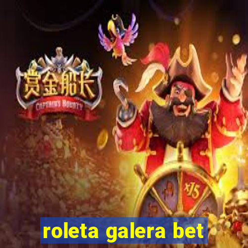 roleta galera bet