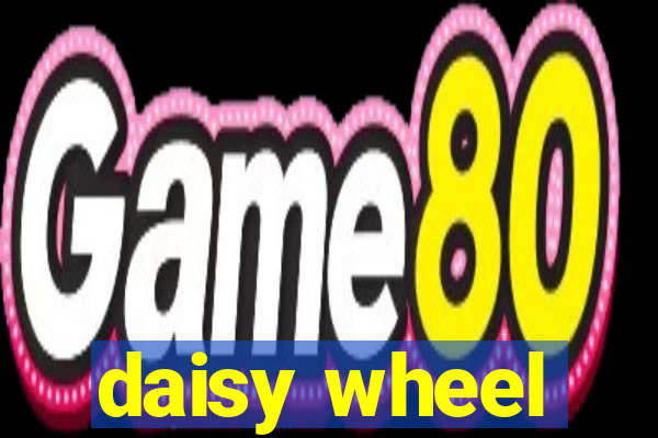 daisy wheel