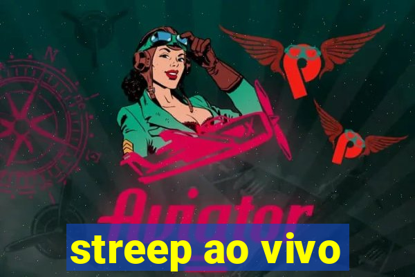 streep ao vivo