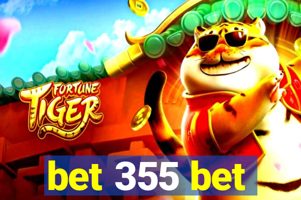 bet 355 bet