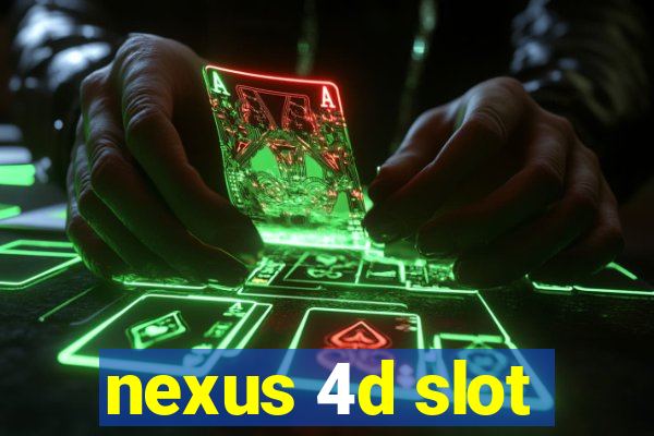 nexus 4d slot