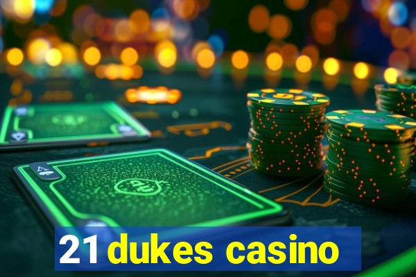 21 dukes casino