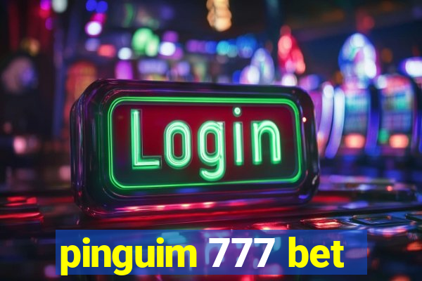 pinguim 777 bet