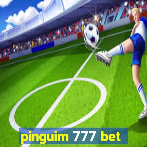 pinguim 777 bet