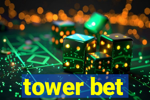 tower bet