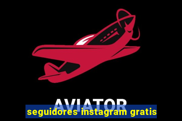 seguidores instagram gratis