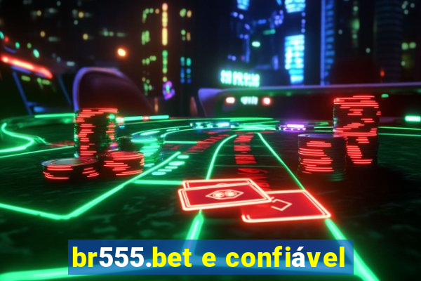 br555.bet e confiável