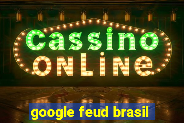 google feud brasil