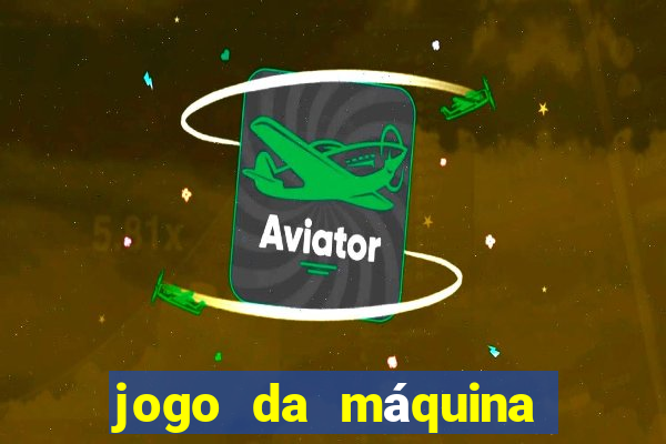 jogo da máquina ca?a níquel