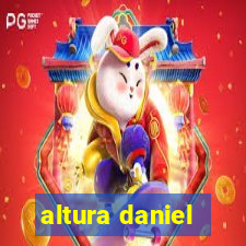 altura daniel