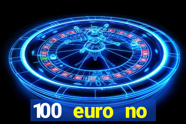 100 euro no deposit casino