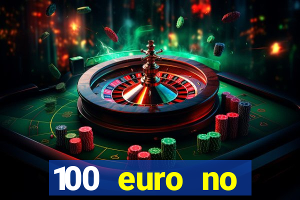 100 euro no deposit casino