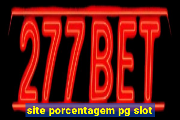 site porcentagem pg slot