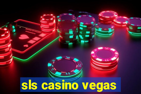 sls casino vegas