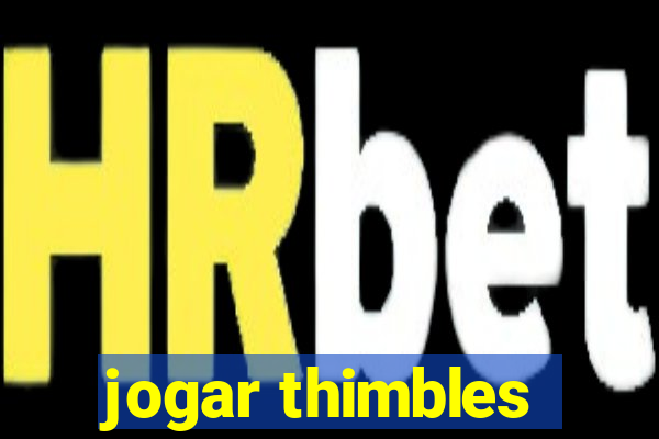 jogar thimbles