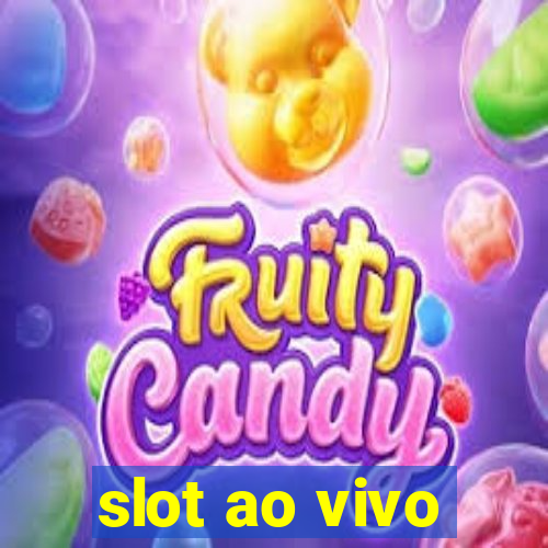 slot ao vivo