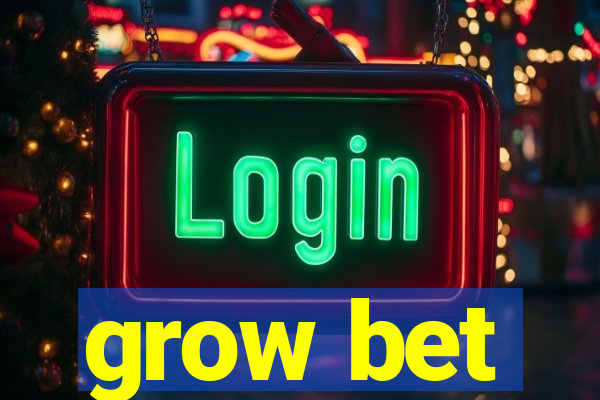 grow bet