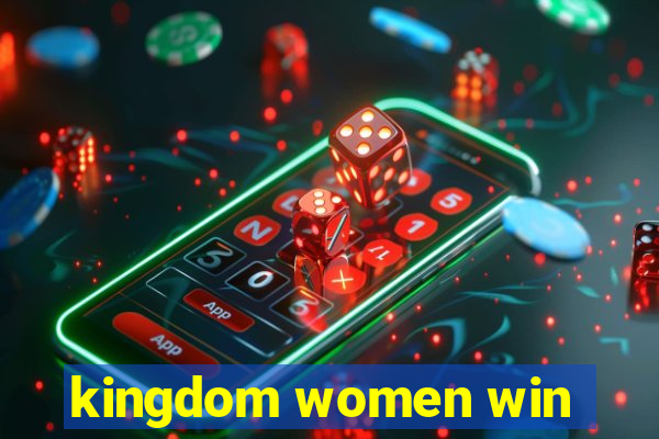 kingdom women win