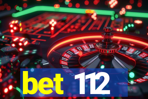 bet 112