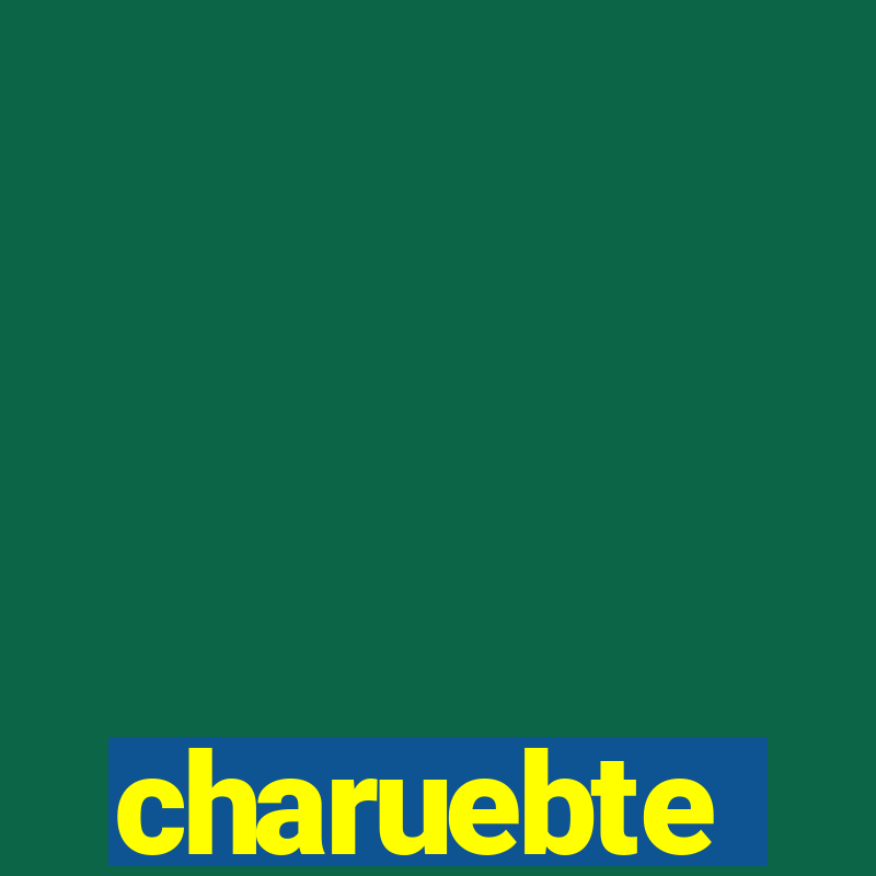 charuebte