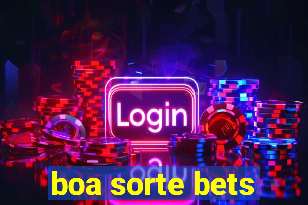 boa sorte bets