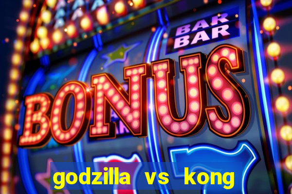 godzilla vs kong filme completo dublado topflix