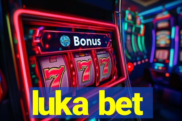 luka bet