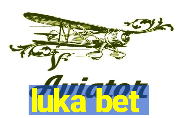 luka bet