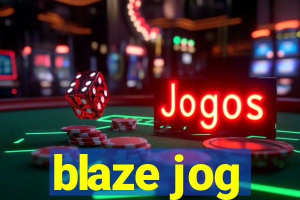 blaze jog