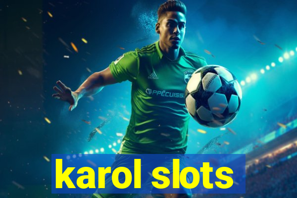 karol slots