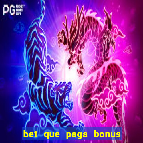 bet que paga bonus no cadastro