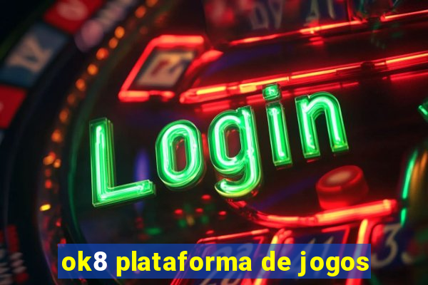 ok8 plataforma de jogos