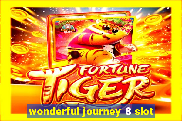 wonderful journey 8 slot