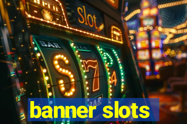 banner slots