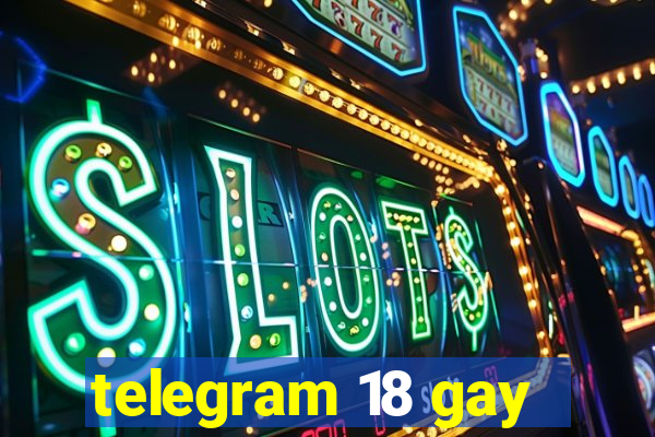 telegram 18 gay