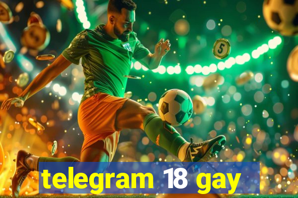 telegram 18 gay