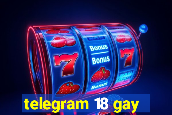 telegram 18 gay