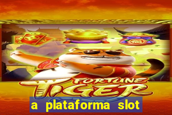 a plataforma slot win é confiável